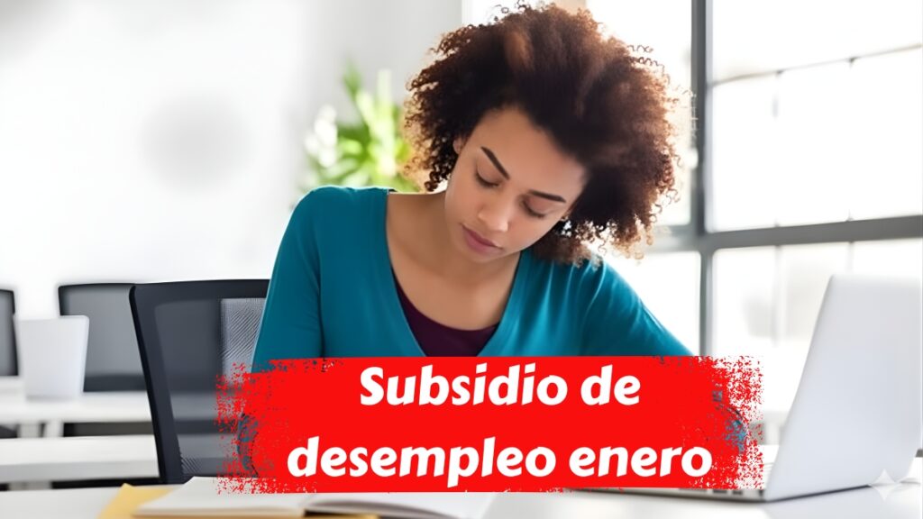 Subsidio de desempleo enero 2026 en España: quién lo recibe, cuánto pagan y cuándo se cobra