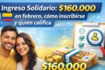 Ingreso Solidario: $160.000 en febrero, cómo inscribirse y quién califica