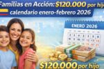 Familias en Acción: $120.000 por hijo, calendario enero-febrero 2026