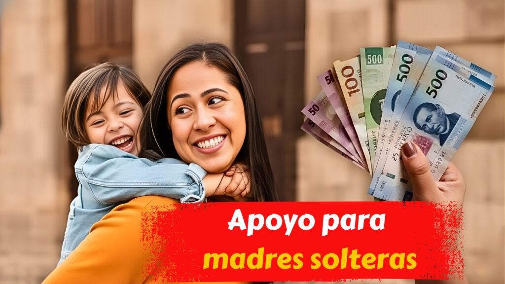 Apoyo para madres solteras febrero 2026 en México: quién lo recibe, cuánto es y fechas de inscripción