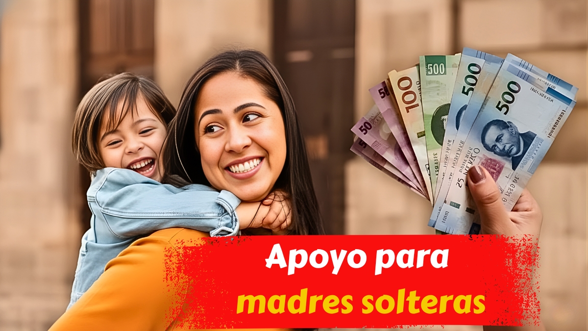 Apoyo para madres solteras febrero 2026 en México: quién lo recibe, cuánto es y fechas de inscripción