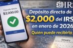 Depósito directo de $2,000 del IRS en enero de 2026: Quién puede recibirlo